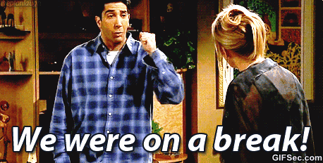 GIF-we-were-on-a-break-GIF